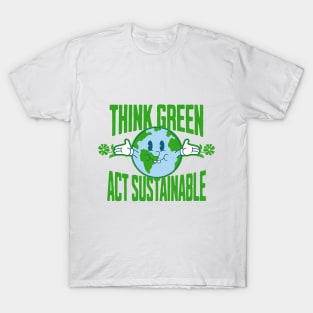 Think Green Act Sustainable T-Shirt